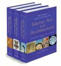 The Grove Encyclopedia of Islamic Art and Architecture | 0:e upplagan