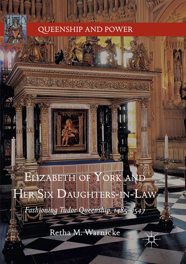 Elizabeth of York and Her Six Daughters-in-Law | 1:a upplagan