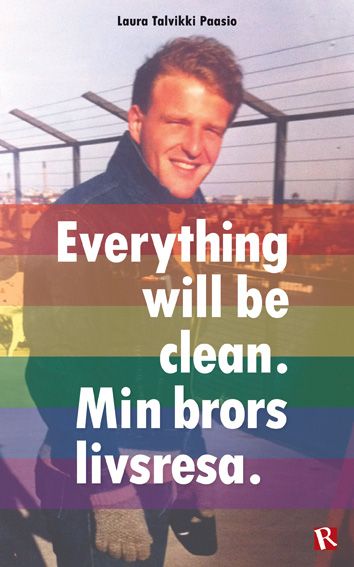 Everything will be clean : min brors livsresa. | 0:e upplagan