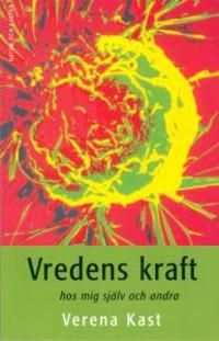 Vredens kraft : hos mig själv och andra | 1:a upplagan
