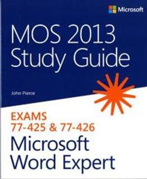 MOS 2013 Study Guide for Microsoft Word Expert | 1:a upplagan