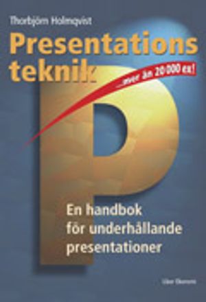 Presentationsteknik - En handbok för underhållande presentationer | 4:e upplagan