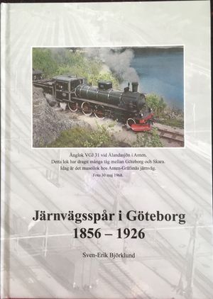 Järnvägsspår i Göteborg 1856 - 2026 | 1:a upplagan