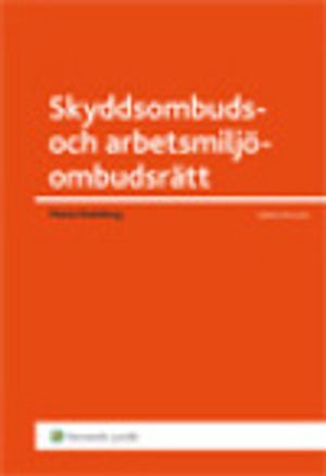 Skyddsombud och arbetsmiljöombudsrätt | 4:e upplagan