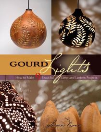 Gourd lights - how to make 9 beautiful lamp and lantern projects