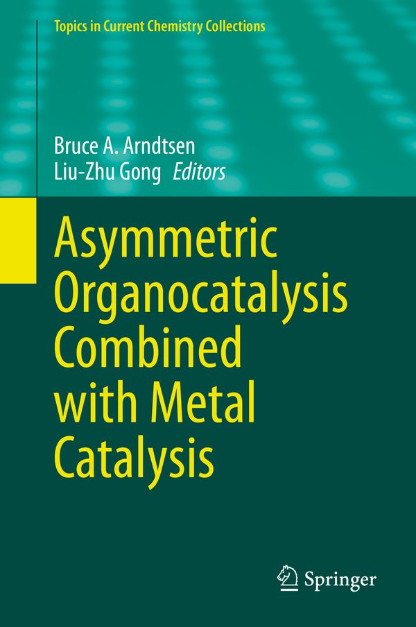 Asymmetric Organocatalysis Combined with Metal Catalysis | 1:a upplagan