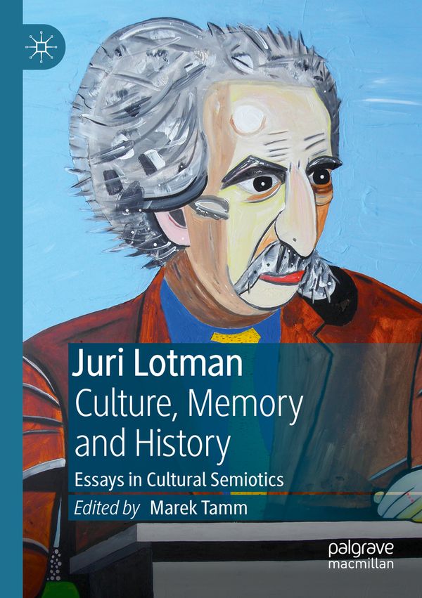Juri Lotman - Culture, Memory and History | 1:a upplagan