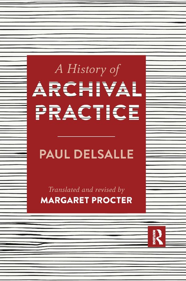 A History of Archival Practice | 1:a upplagan