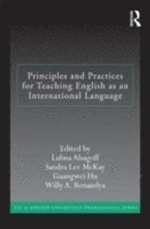 Principles and Practices for Teaching English As an International Language