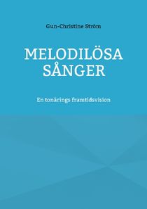 Melodilösa sånger : En tonårings framtidsvision