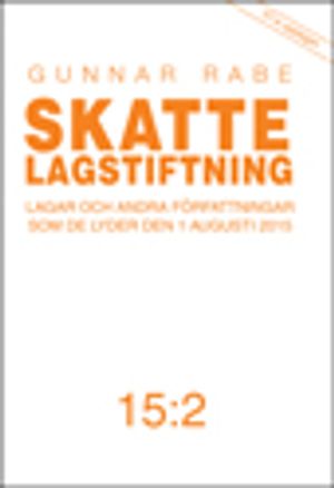 Skattelagstiftning 15:2 : Lagar och andra författningar som de lyder 1 juli 2015 | 51:e upplagan