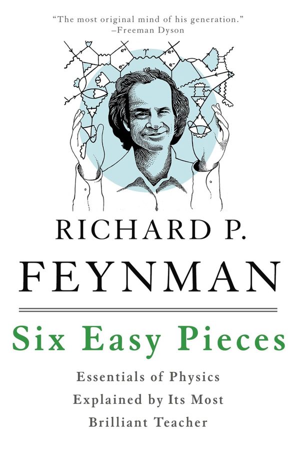 Six Easy Pieces; Essentials of Physics Explained by Its Most Brilliant Teacher | 4:e upplagan