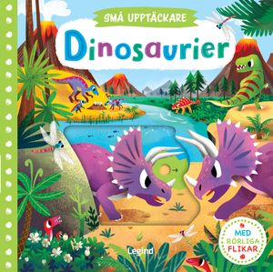 Små upptäckare : Dinosaurier - med rörliga flikar