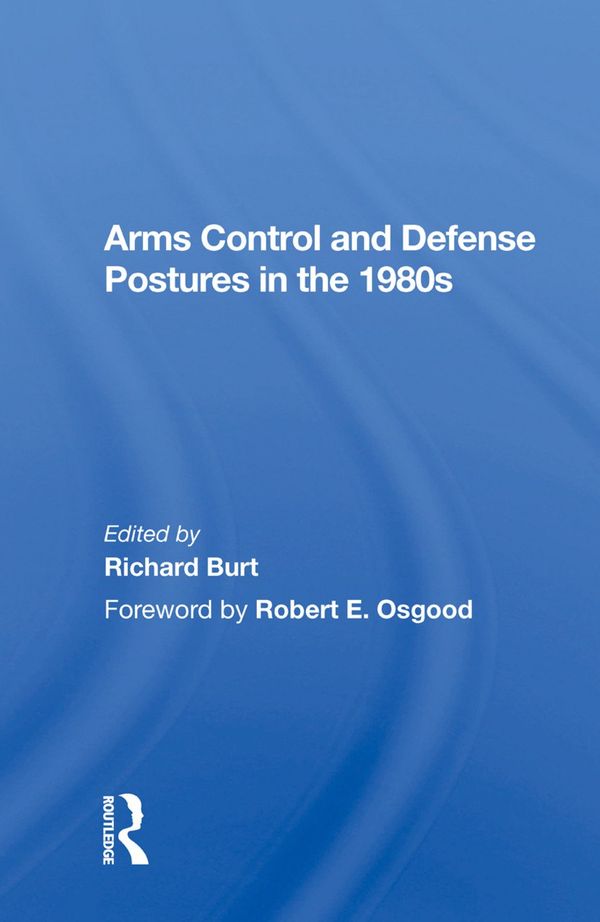 Arms Control and Defense Postures in the 1980s | 1:a upplagan