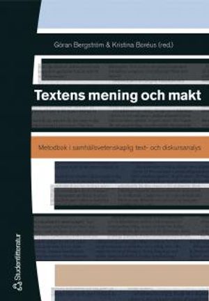 Textens mening och makt : metodbok i samhällsvetenskaplig text- och diskursanalys |  2:e upplagan