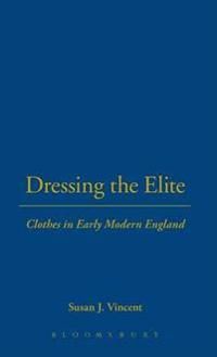 Dressing the Elite - Vincent Susan J
