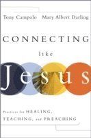 Connecting Like Jesus: Practices for Healing, Teaching, and Preaching