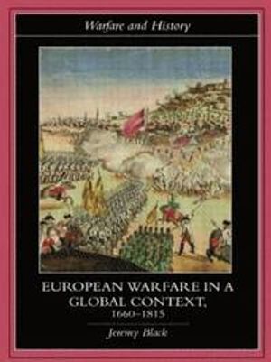 European Warfare in a Global Context 1660-1815