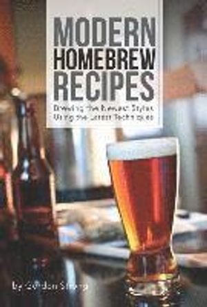 Modern homebrew recipes - exploring styles and contemporary techniques