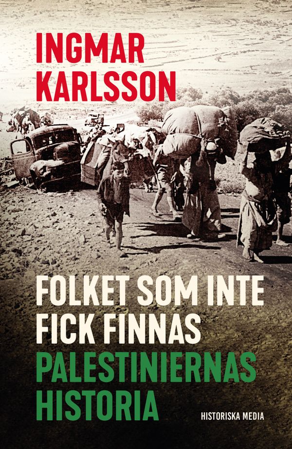Folket som inte fick finnas : Palestiniernas historia | 0:e upplagan