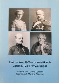 Unionsåret 1905 - dramatik och vardag. Två brevväxlingar | 0:e upplagan