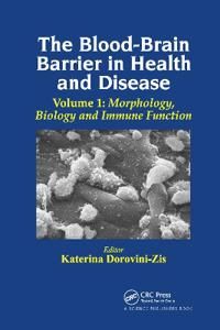The Blood-Brain Barrier in Health and Disease, Volume One