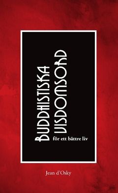 Buddhistiska visdomsord : för ett bättre liv | 0:e upplagan