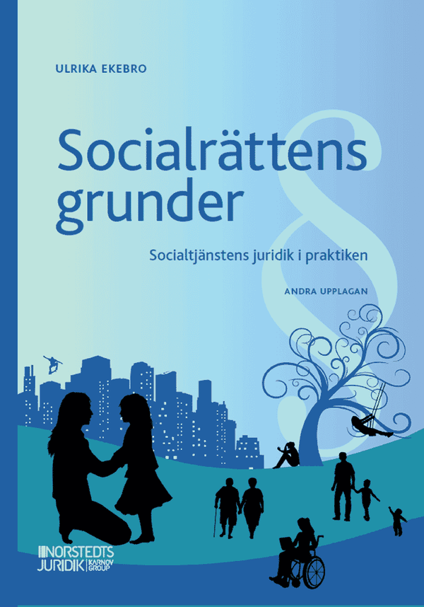 Socialrättens grunder : Socialtjänstens juridik i praktiken | 2:a upplagan