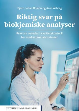 Riktig svar på biokjemiske analyser. Praktisk veileder i kvalitetskontroll for medisinske laboratorier | 0:e upplagan