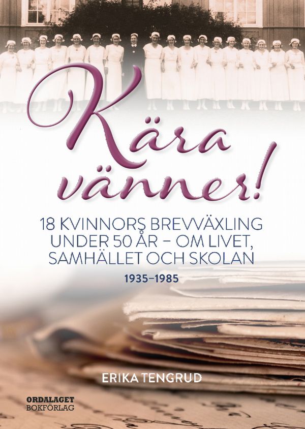 Kära vänner! : 18 kvinnors brevväxling under 50 år | 1:a upplagan