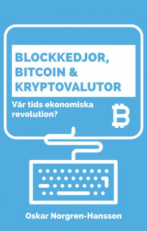 Bitcoin, kryptovalutor och blockkedjor Är kryptorevolutionen här?