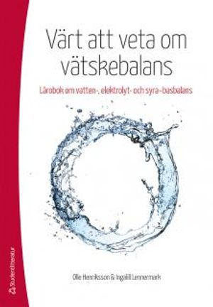 Värt att veta om vätskebalans - Lärobok om vatten-, elektrolyt och syra-basbalans | 5:e upplagan