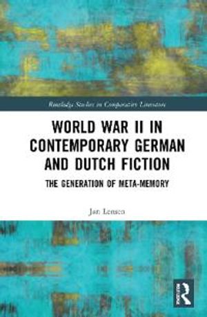 World War II in Contemporary German and Dutch Fiction | 1:a upplagan