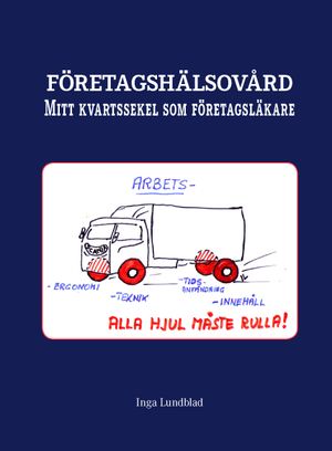 FÖRETAGSHÄLSOVÅRD - Mitt kvartssekel som företagsläkare