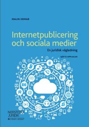 Internetpublicering och sociala medier : En juridisk vägledning | 6:e upplagan