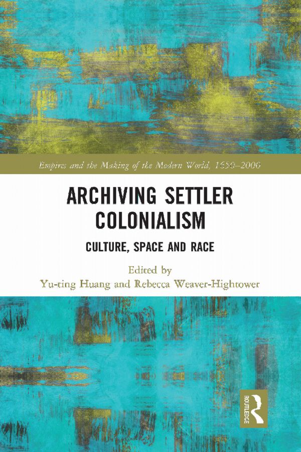 Archiving Settler Colonialism | 1:a upplagan