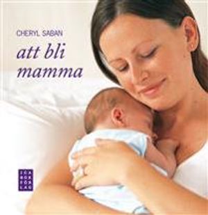 Att bli mamma | 1:a upplagan