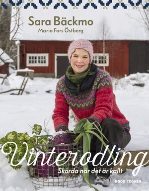 Vinterodling : skörda när det är kallt | 1:a upplagan