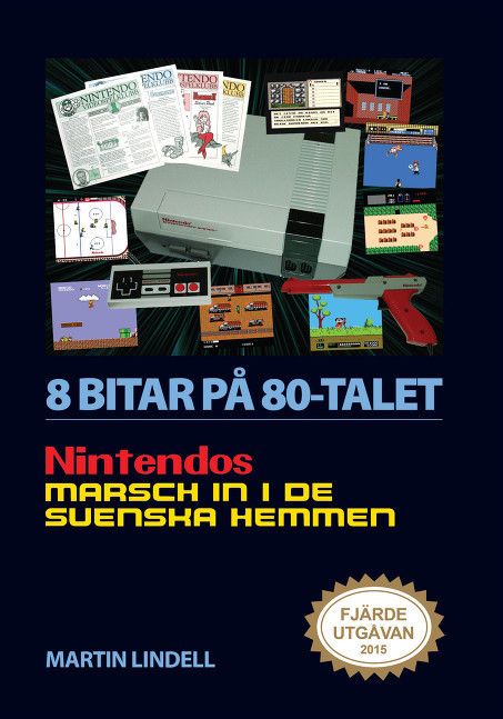 8 bitar på 80-talet : Nintendos marsch in i de svenska hemmen | 4:e upplagan