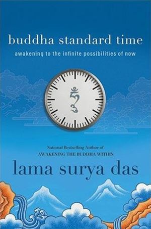 Buddha Standard Time: Awakening to the Infinite Possibilities of Now