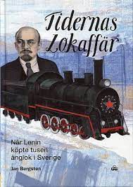 Tidernas Lokaffär När Lenin köpte tusen ånglok i Sverige