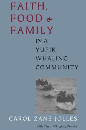 Faith, Food, and Family in a Yupik Whaling Community