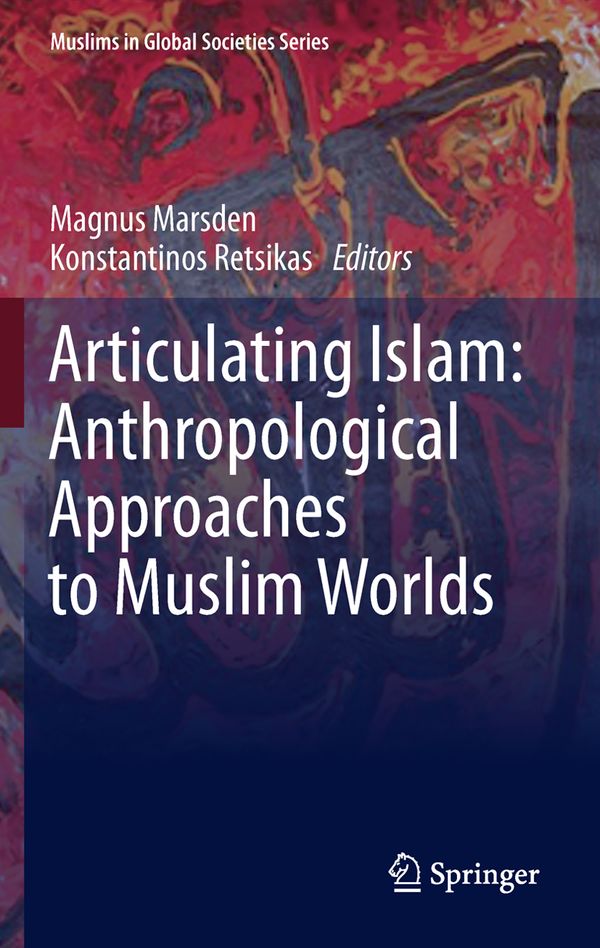 Articulating Islam: Anthropological Approaches to Muslim Worlds | 1:a upplagan