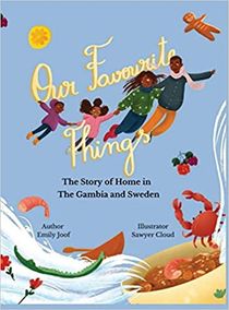 Our Favourite Things. The Story of Home in The Gambia and Sweden