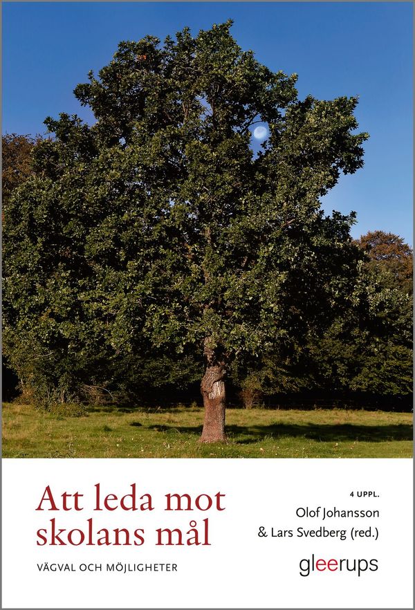 Att leda mot skolans mål 4 uppl. : Vägval och möjligheter | 4:e upplagan