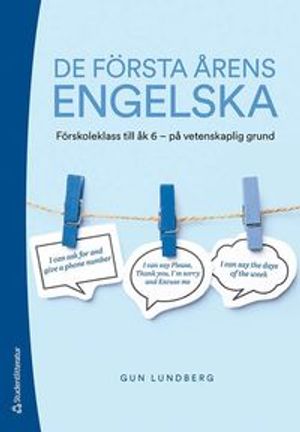 De första årens engelska - Förskoleklass till åk 6 - på vetenskaplig grund | 3:e upplagan