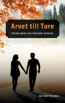 Arvet till Ture : Första delen om Familjen Solkint