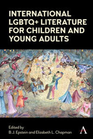 International LGBTQ+ Literature for Children and Young Adults