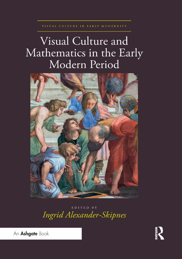 Visual Culture and Mathematics in the Early Modern Period | 1:a upplagan