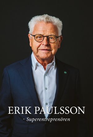 Erik Paulsson: Superentreprenören | 1:a upplagan